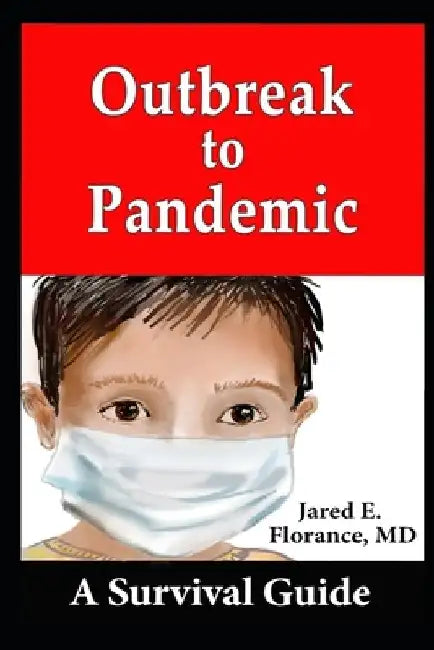 Outbreak to Pandemic: A Survival Guide by Sandra E. Florance
