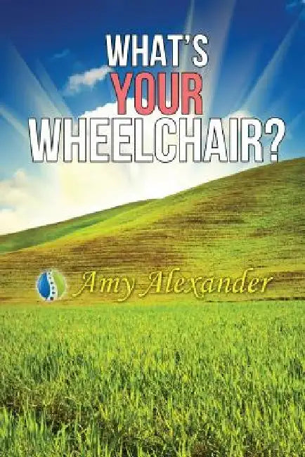 What's Your Wheelchair? by Edison R. Guzman