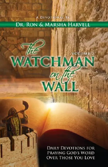 The Watchman on the Wall, Volume 2: Daily Devotions for Praying God's Word Over Those You Love by Ronald Harvell, Marsha Harvell