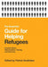 The Essential Guide for Helping Refugees: Includes Status Determination, Training and Advocacy by Patrick Sookhdeo