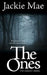 The Ones THE DARKEST SERIES by Jackie Mae