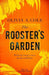 The Rooster's Garden by Olivia a. Cole