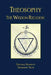 Theosophy: The Wisdom Religion by Editorial Board of Theosophy Trust