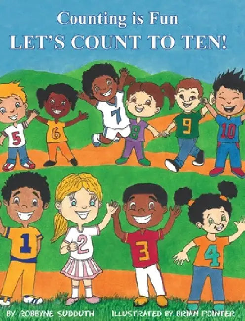 Counting is Fun: Let's Count to Ten! by Robbyne Sudduth