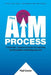 The AIM Process: A Systematic, Stepwise Procedure for Improving the Actionability of Marketing Research by Paul Conner