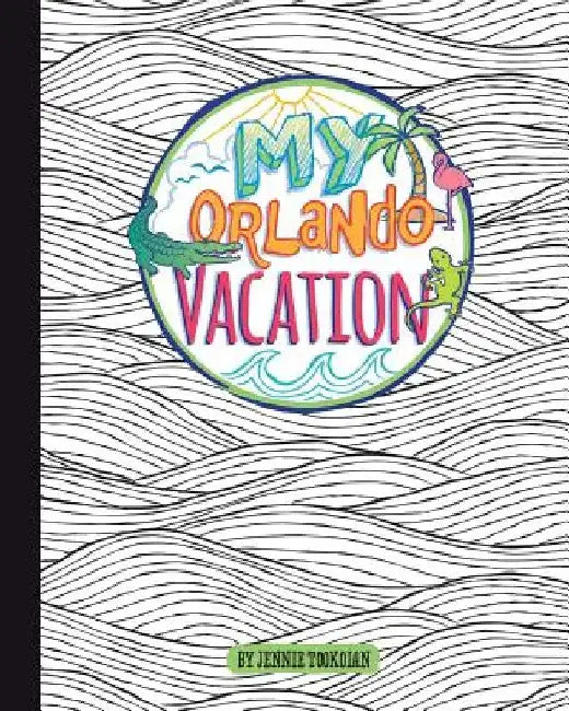 My Orlando Vacation by Elisabeth Markus
