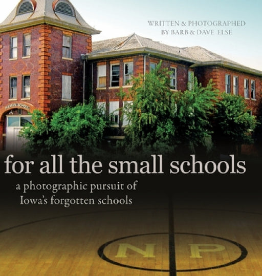 For All the Small Schools by Barb Else, Dave Else