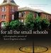 For All the Small Schools by Barb Else, Dave Else