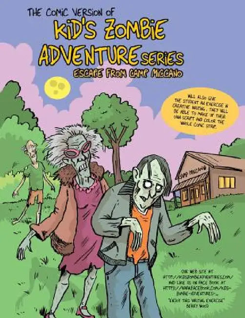 Comic Version of Kid's Zombie Adventure Series Escape from Camp Miccano. by Berry Wood