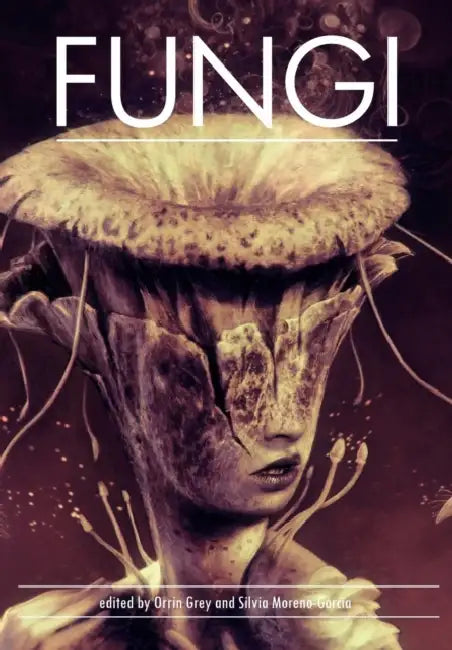 Fungi by Silvia Moreno-Garcia, Orrin Grey
