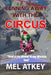 Running Away with the Circus (or, "Now is the Winter of our Missing Tent") by Mel Atkey