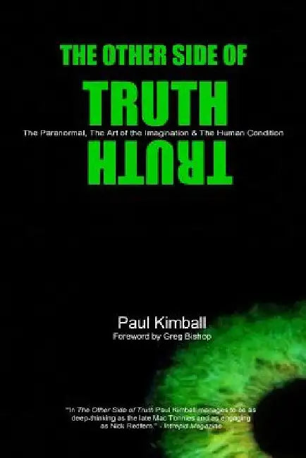 The Other Side of Truth: The Paranormal, The Art of the Imagination, and the Human Condition by Greg Bishop