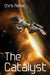 The Catalyst by Chris Reher