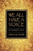 We All Have a Voice: My Mother's Story by Maha Al Fahim