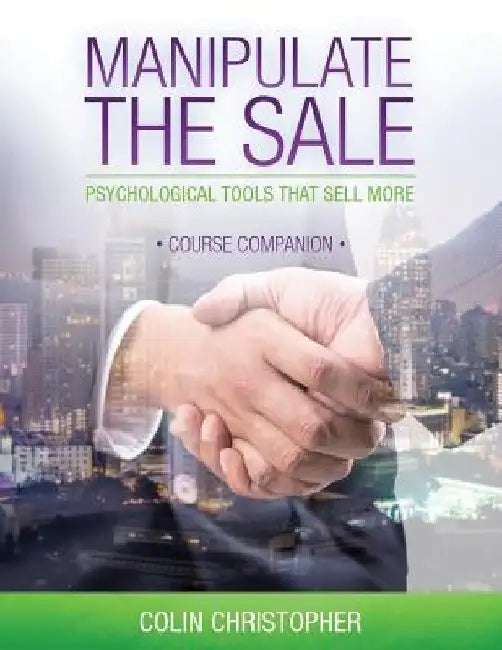 Manipulate The Sale Course Companion by Chris Simon