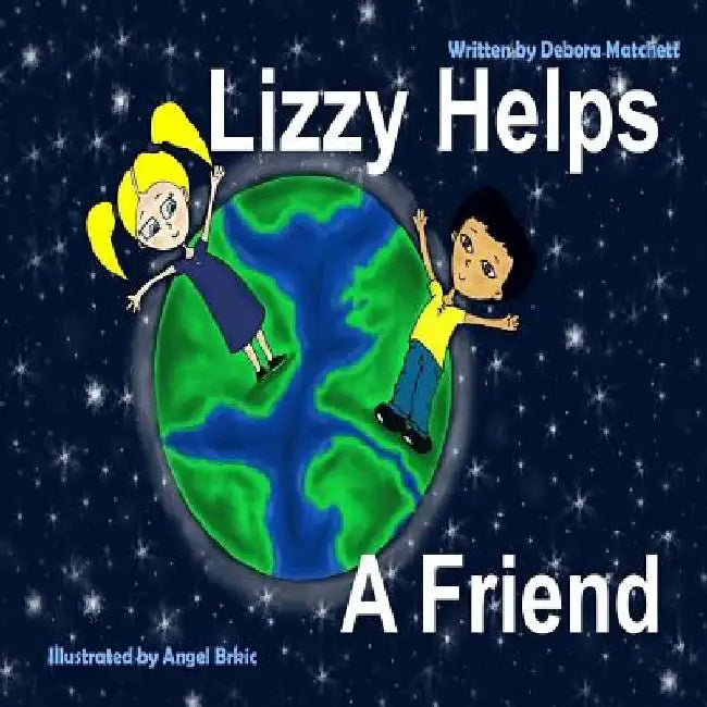 Lizzy Helps A Friend by Debora Matchett