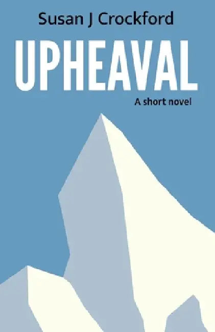 Upheaval: A short novel by Susan J. Crockford
