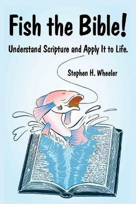 Fish The Bible by Wheeler, Stephen H.