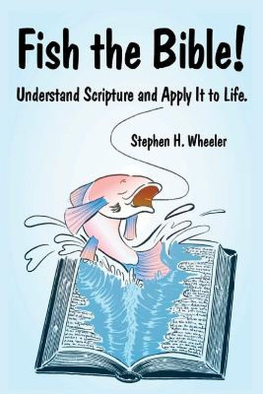 Fish The Bible by Wheeler, Stephen H.