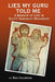 Lies My Guru Told Me: A Memoir of Life in Silo's Humanist Movement by Rex Voluntas