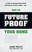 How to Future Proof Your Home: A Guide to Building with Energy Intelligence in Cold Climates: The techniques, principles, mindsets and strategies tha by Robert S. Dumont Ph. D.