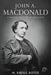 John A. Macdonald: Canada's First Prime Minister by M. Raoul Boyer