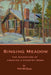 Singing Meadow: The Adventure of Creating a Country Home by Peri Phillips McQuay