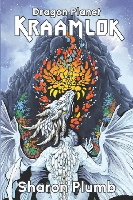 Kraamlok: Epic Dragon Fantasy on Another World by Sharon Plumb