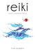 Reiki: Level I, II, Master Manual by Lisa Powers