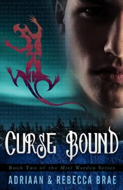 Curse Bound: Book 2 of the Mist Warden Series by Adriaan Brae, Rebecca Brae