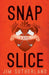 Snap Slice by Jim Sutherland