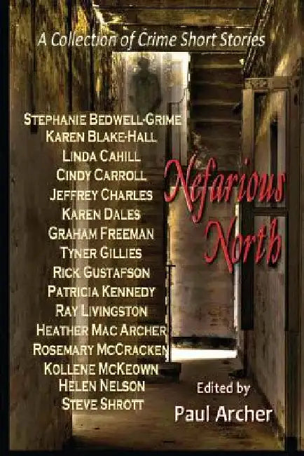 Nefarious North: A Collection of Crime Short Stories by Paul Archer