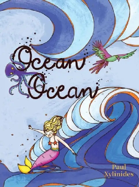 Ocean Ocean by Paul Xylinides