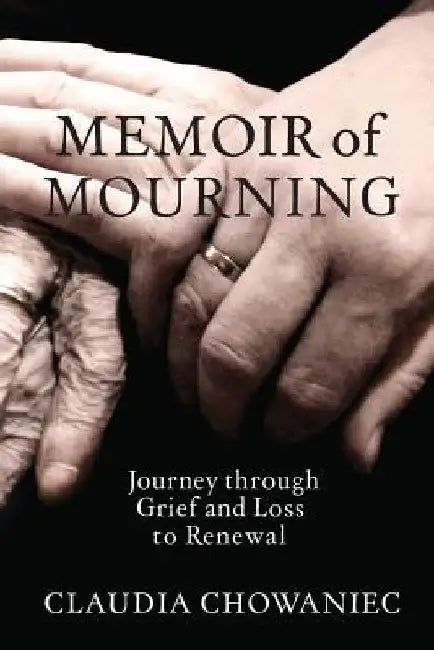 Memoir of Mourning: Journey through Grief and Loss to Renewal by Keef Ward