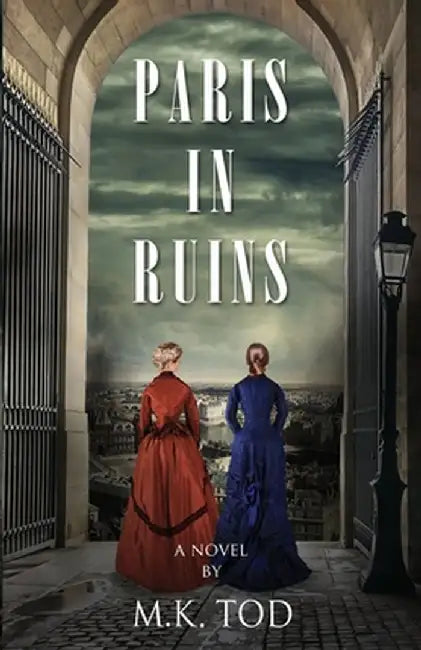 Paris In Ruins by M. K. Tod