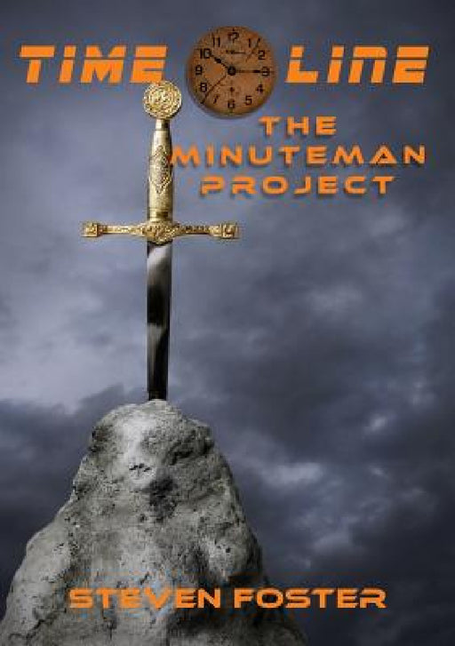 Timeline: The Minuteman Project by Steven N. Foster, Kimberly Soesbee