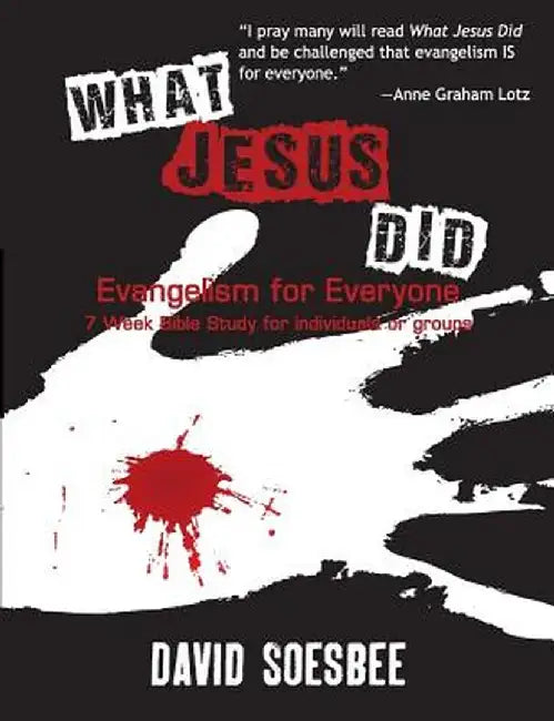 What Jesus Did by David Soesbee