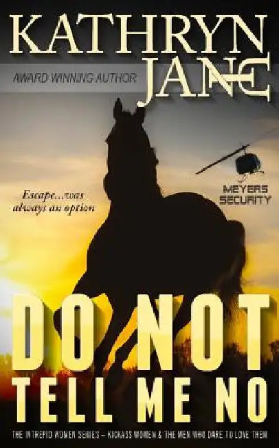 do not tell me No by Kathryn Jane