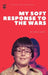 My Soft Response to the Wars by Rc Weslowski