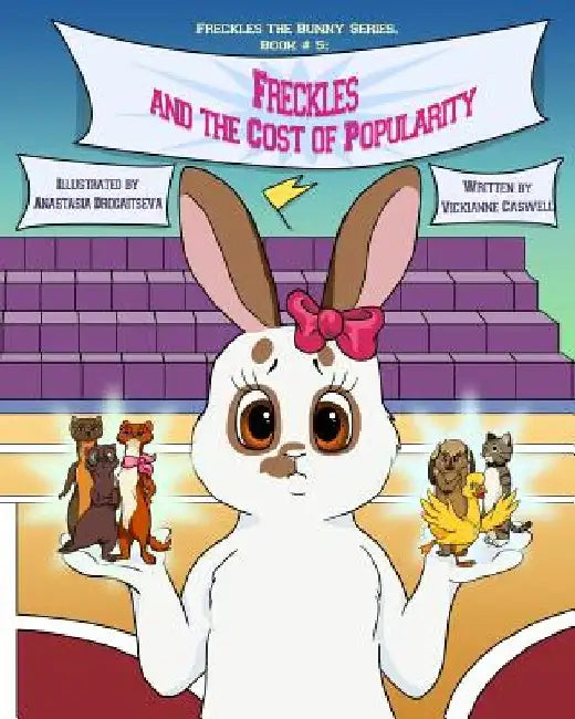 Freckles and the Cost of Popularity by Anastasia Drogaitseva