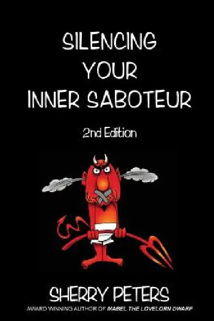 Silencing Your Inner Saboteur by Sherry Peters