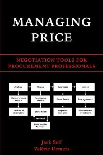 Managing Price: Negotiation Tools for Procurement Professionals by Valerie DeMers