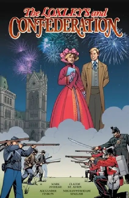 The Loxleys and Confederation by Zuehlke, Niigaanwewidam Sinclair, Claude St Aubin