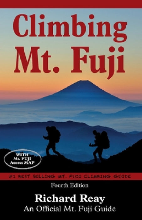 Climbing Mt. Fuji: A Complete Guidebook (4th Edition) by Richard Reay