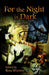 For the Night is Dark by Jasper Bark