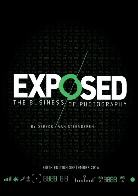 EXPOSED - The Business of Photography by Deryck Van Steenderen