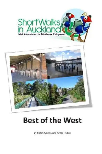 Short Walks in Auckland: Best of the West by Grace Haden