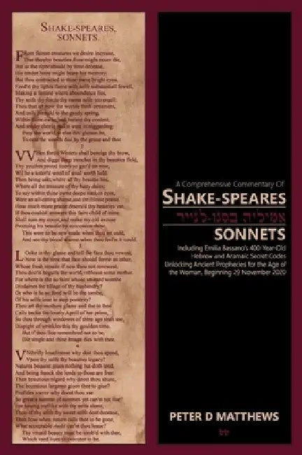 A Comprehensive Commentary of SHAKE-SPEARES SONNETS (Tome 1 of 3) by Peter D. Matthews