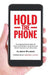 Hold The Phone: The definitive guide to how to protect your health from phones and wireless by Alison Wilson
