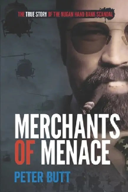 Merchants of Menace: The True Story of the Nugan Hand Bank Scandal by Peter Butt